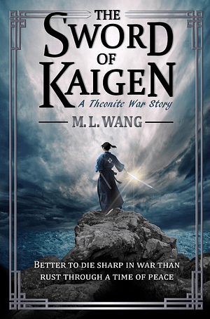 The Sword of Kaigen by M.L. Wang – 2025 Book&nbsp;6